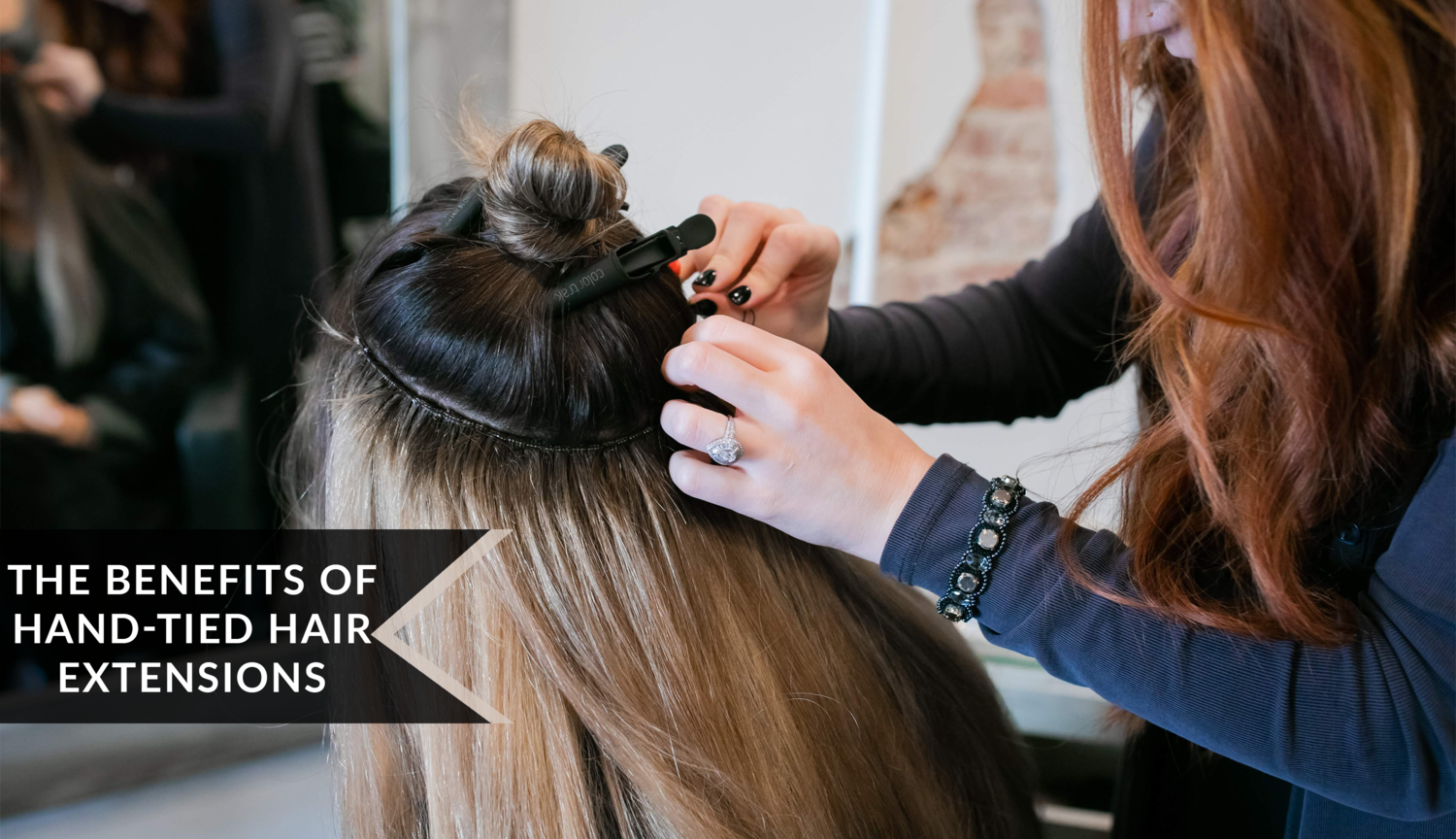 BENEFITS OF HAND TIED EXTENSIONS