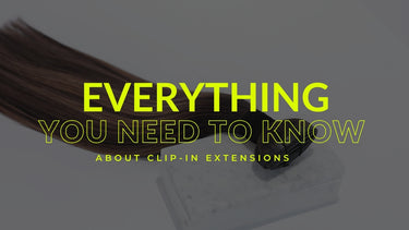 Everything You Need To Know About Clip-In Hair Extensions