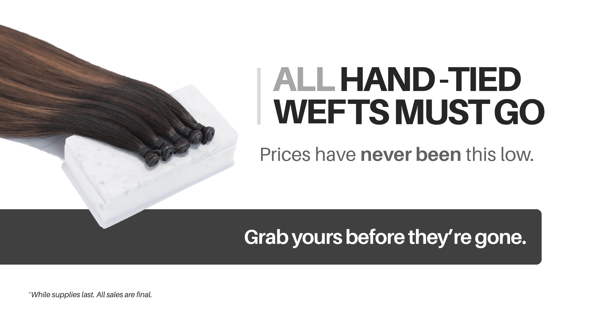 All Hand-tied Wefts Must Go